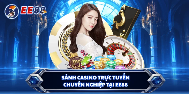 Sảnh casino trực tuyến EE88